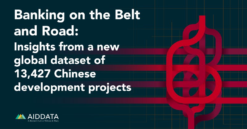 AidData  |  Banking on the Belt and Road: Insights from a new global dataset of 13,427 Chinese development projects