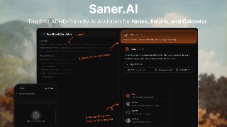Saner.AI 1.0 - 首款适合多动症患者使用的人工智能助手，用于笔记、电子邮件和日历First ADHD-friendly AI assistant for notes, email, calendar (saner.ai)06-05  ↑ 211 PH Upvotesvia Buzzing (author: [REDACTED])
